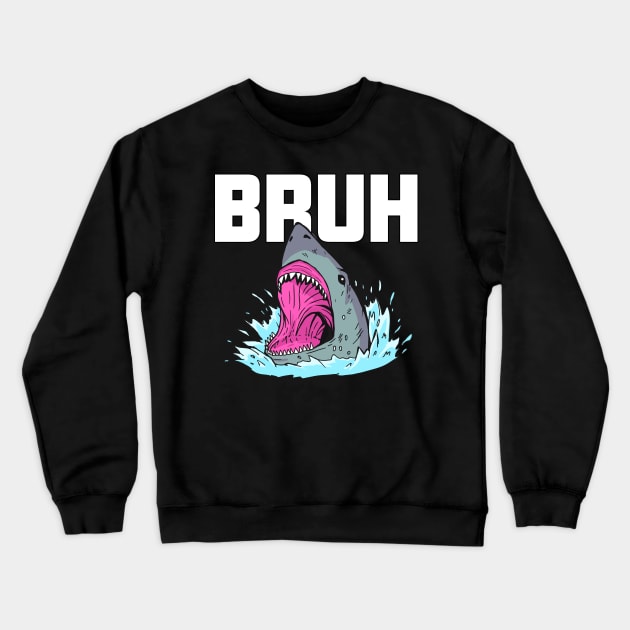 Bruh Shark Crewneck Sweatshirt by tommartinart